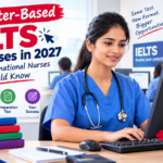 Computer-Based IELTS for Nurses in 2027: What International Nurses Should Know