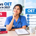 IELTS vs OET for Nurses in 2027: Understanding English Test Options